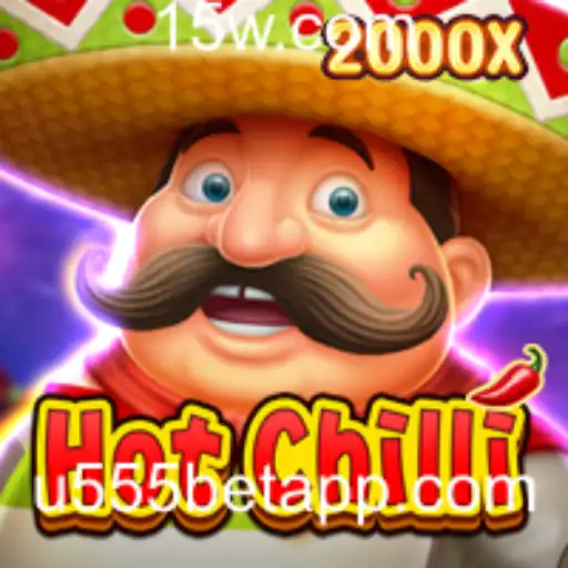 Descubra o Empolgante Mundo de HotChilli no u555bet
